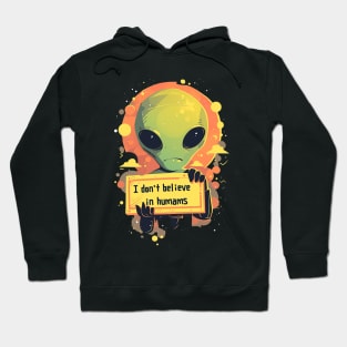 i dont believe in humans Hoodie